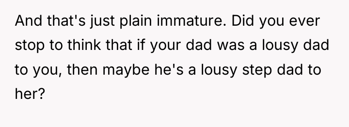 And that's just plain immature. Did you ever stop to...