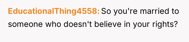 EducationalThing4558 So you're married to someone who doesn't believe in...