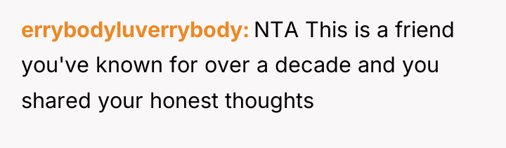 errybodyluverrybody NTA This is a friend you've known for over...