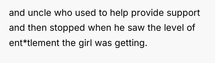 and uncle who used to help provide support and then...