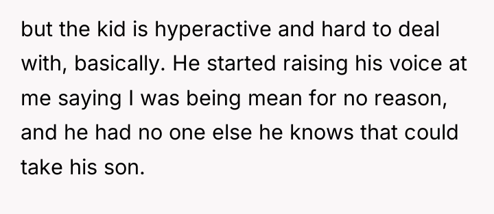 but the kid is hyperactive and hard to deal with,...