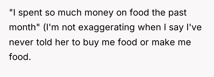 "I spent so much money on food the past month"...