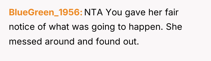 BlueGreen_1956 NTA You gave her fair notice of what was...