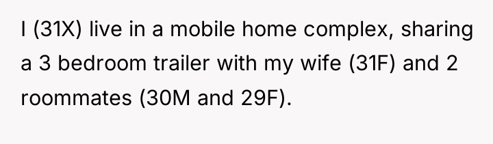 I (31X) live in a mobile home complex, sharing a...