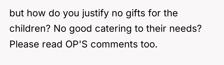 but how do you justify no gifts for the children?...
