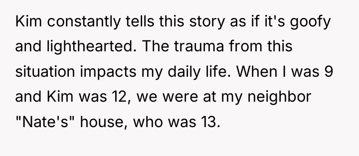 Kim constantly tells this story as if it's goofy and...