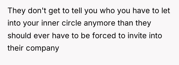 They don't get to tell you who you have to...