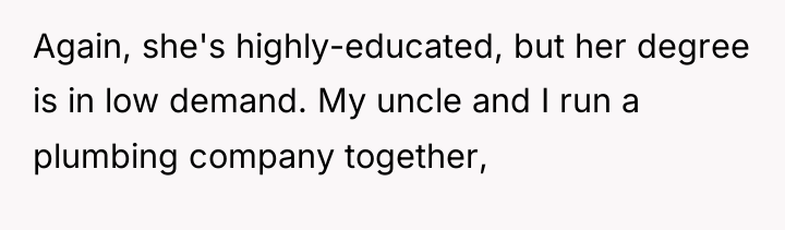 Again, she's highly-educated, but her degree is in low demand....