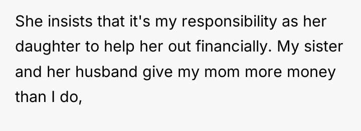 She insists that it's my responsibility as her daughter to...