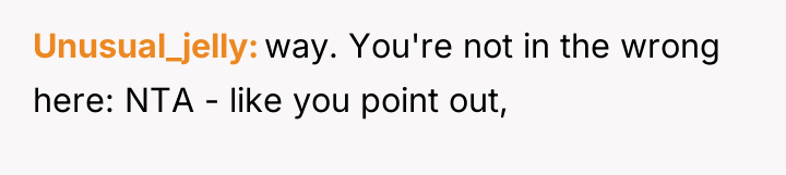Unusual_jelly way. You're not in the wrong here: NTA -...