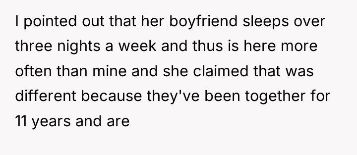 I pointed out that her boyfriend sleeps over three nights...