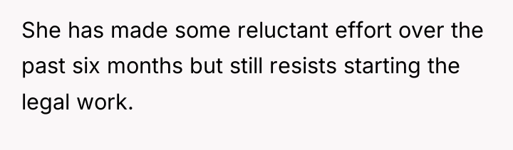 She has made some reluctant effort over the past six...