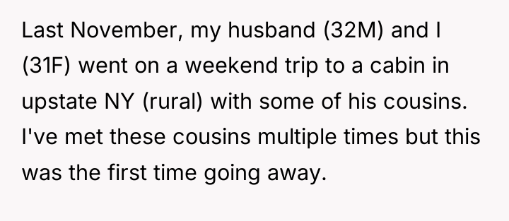 Last November, my husband (32M) and I (31F) went on...