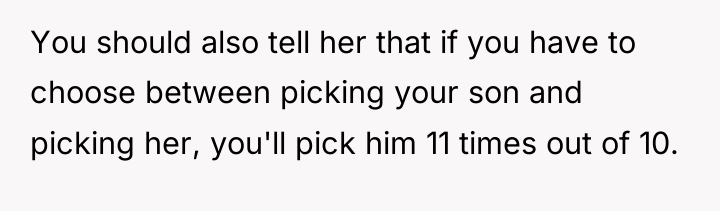 You should also tell her that if you have to...