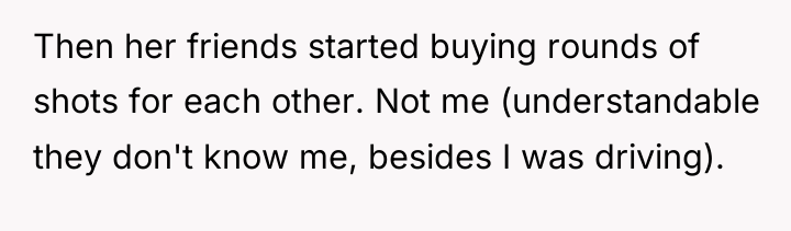 Then her friends started buying rounds of shots for each...