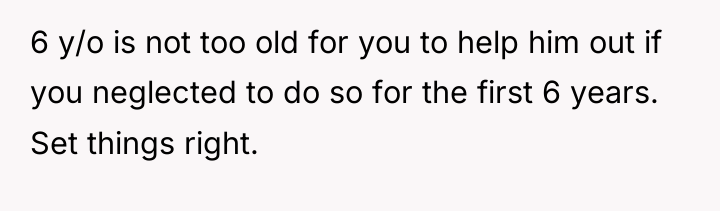 6 y/o is not too old for you to help...
