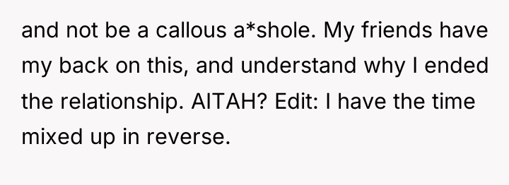 and not be a callous a*shole. My friends have my...