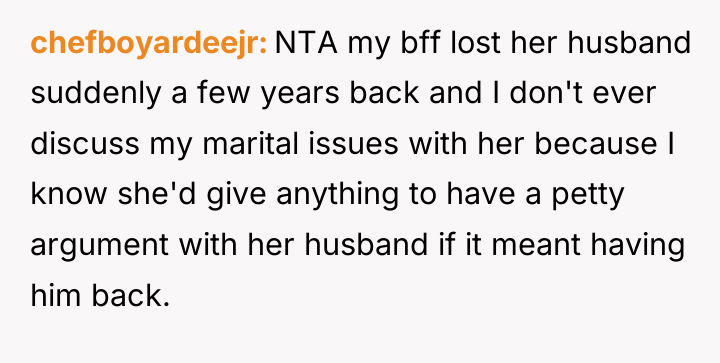 chefboyardeejr NTA my bff lost her husband suddenly a few...