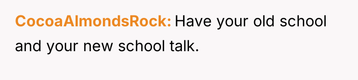 CocoaAlmondsRock Have your old school and your new school talk.