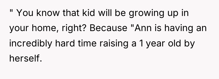 " You know that kid will be growing up in...