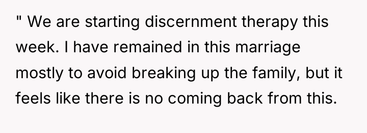 " We are starting discernment therapy this week. I have...