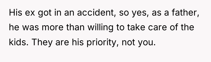 His ex got in an accident, so yes, as a...