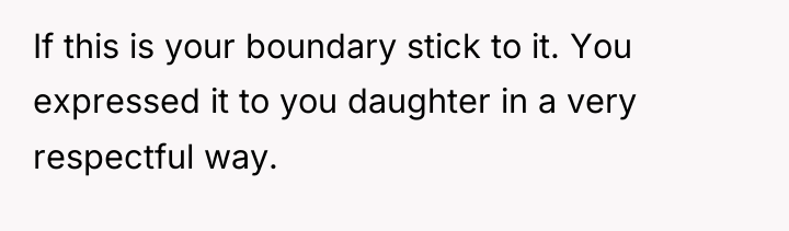If this is your boundary stick to it. You expressed...