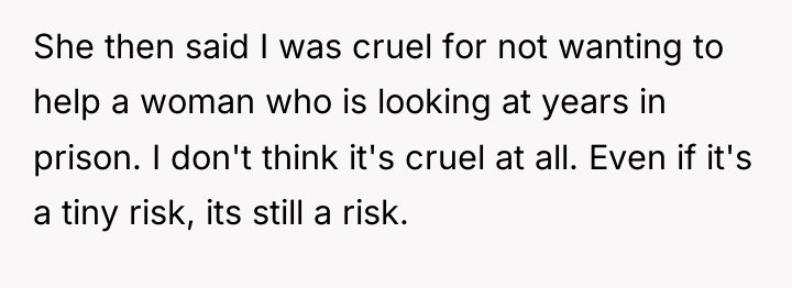 She then said I was cruel for not wanting to...