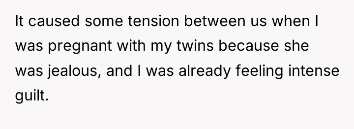 It caused some tension between us when I was pregnant...