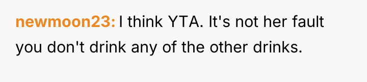 newmoon23 I think YTA. It's not her fault you don't...