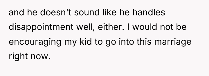 and he doesn't sound like he handles disappointment well, either....