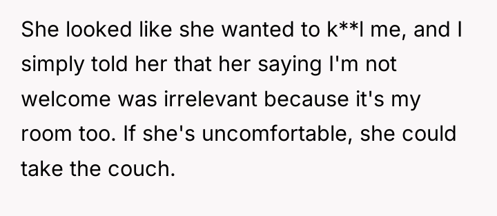 She looked like she wanted to k**l me, and I...