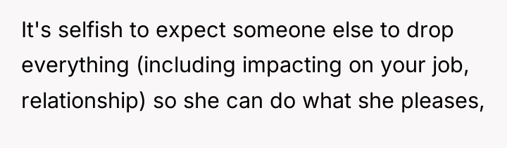 It's selfish to expect someone else to drop everything (including...