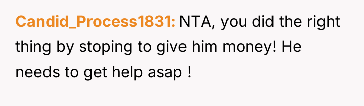 Candid_Process1831 NTA, you did the right thing by stoping to...