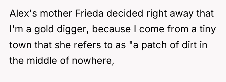 Alex's mother Frieda decided right away that I'm a gold...