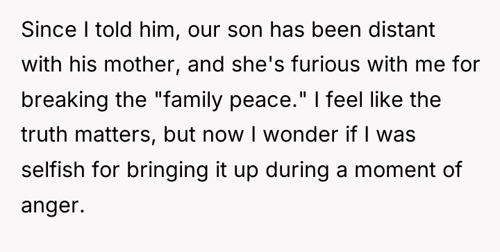 Since I told him, our son has been distant with...