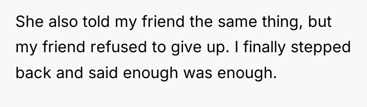 She also told my friend the same thing, but my...