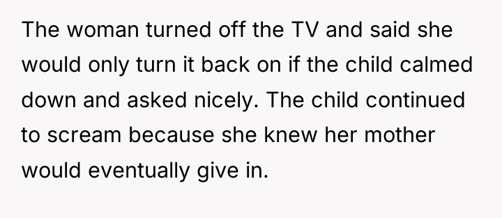 The woman turned off the TV and said she would...