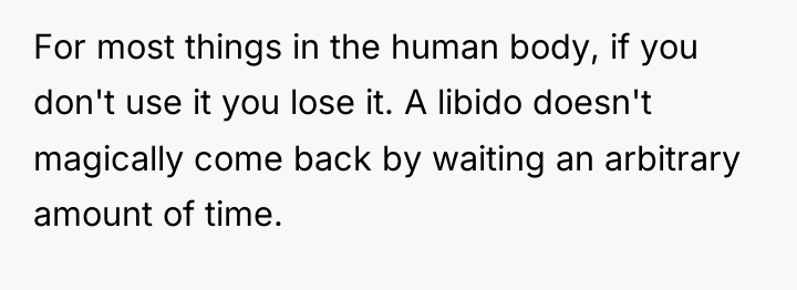 For most things in the human body, if you don't...