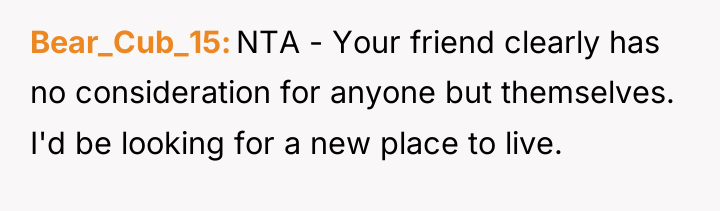 Bear_Cub_15 NTA - Your friend clearly has no consideration for...