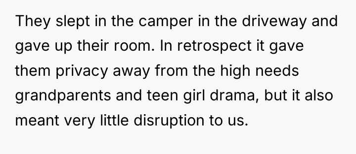 They slept in the camper in the driveway and gave...
