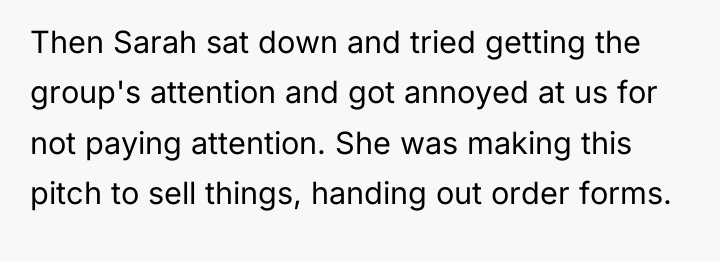 Then Sarah sat down and tried getting the group's attention...