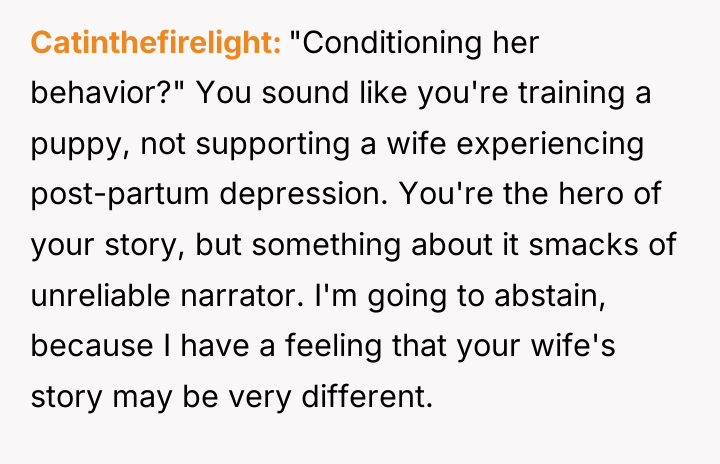 Catinthefirelight "Conditioning her behavior?" You sound like you're training a...