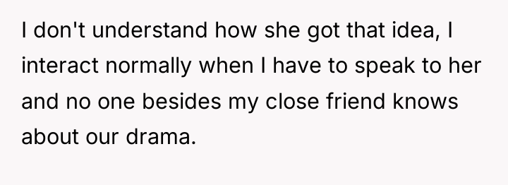 I don't understand how she got that idea, I interact...