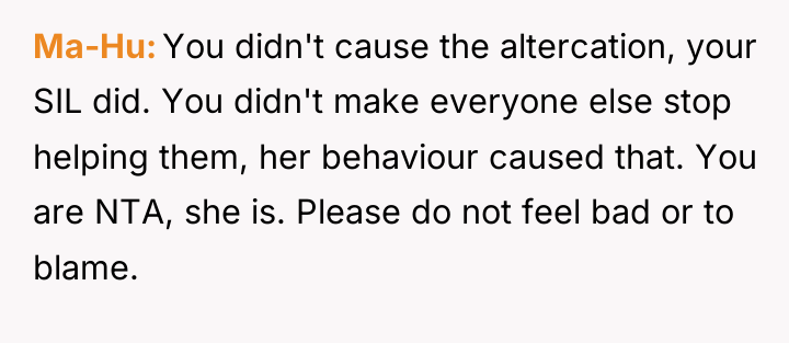 Ma-Hu You didn't cause the altercation, your SIL did. You...