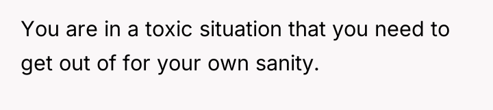You are in a toxic situation that you need to...