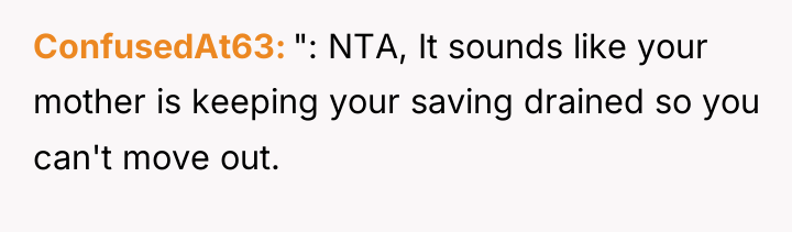 ConfusedAt63 ": NTA, It sounds like your mother is keeping...