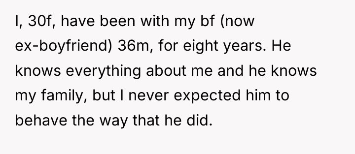 I, 30f, have been with my bf (now ex-boyfriend) 36m,...