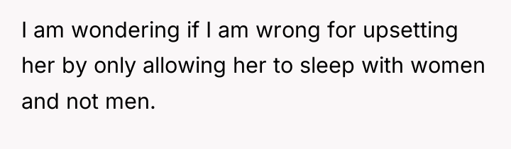 I am wondering if I am wrong for upsetting her...