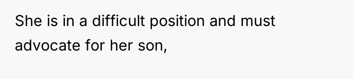 She is in a difficult position and must advocate for...